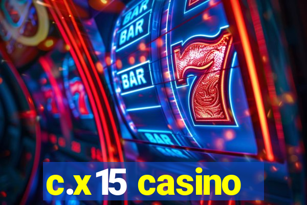 c.x15 casino